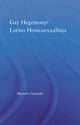 Book cover of: Gay Hegemony/ Latino Homosexualites. By: Manolo Guzmán