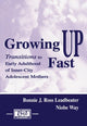 Book cover of: Growing Up Fast. By: Bonnie J. Ross Leadbeater
