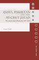 Book cover of: India, Pakistan and the Secret Jihad. By: Praveen Swami