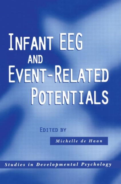 Book cover of: Infant EEG and Event-Related Potentials. By: Michelle de Haan
