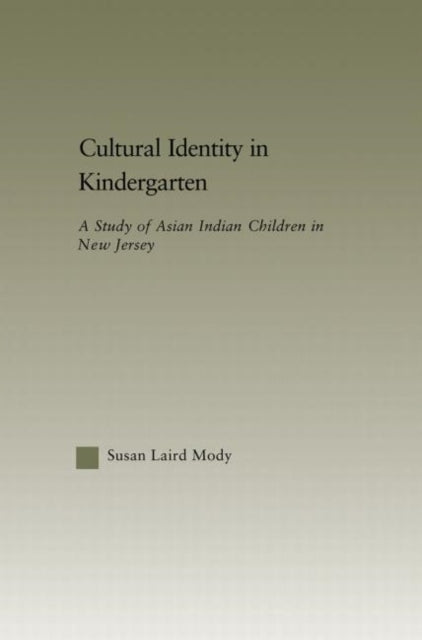 Book cover of: Cultural Identity in Kindergarten. By: Susan Laird Mody