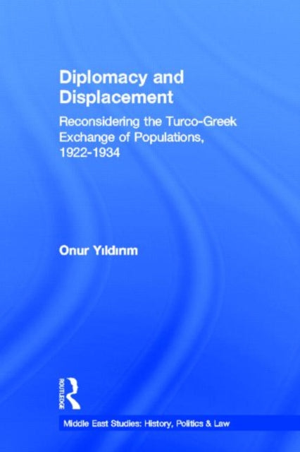 Book cover of: Diplomacy and Displacement. By: Onur Yildirim