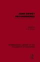 Book cover of: John Dewey reconsidered (International Library of the Philosophy of Education Volume 19)