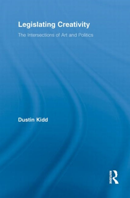 Book cover of: Legislating Creativity. By: Dustin Kidd