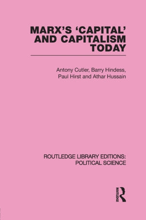 Marx's Capital and Capitalism Today Routledge Library Editions: Political Science Volume 52