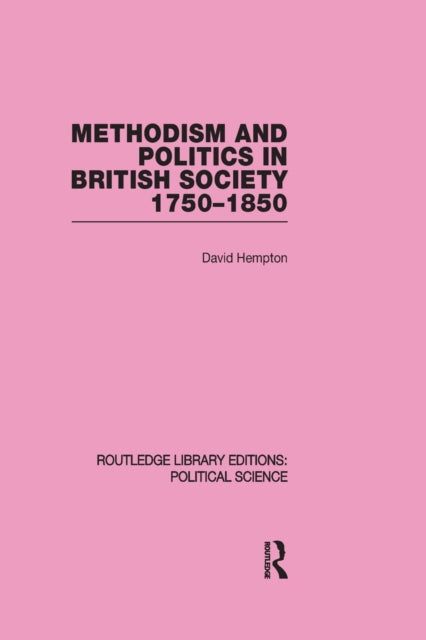 Book cover of: Methodism and Politics in British Society 1750-1850. By: David Hempton