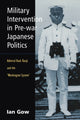 Book cover of: Military Intervention in Pre-War Japanese Politics. By: Ian Gow