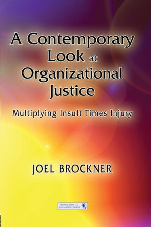 A Contemporary Look at Organizational Justice