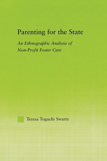 Book cover of: Parenting for the State. By: Teresa Toguchi Swartz