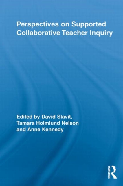 Book cover of: Perspectives on Supported Collaborative Teacher Inquiry. By: David Slavit