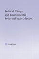 Book cover of: Political Change and Environmental Policymaking in Mexico. By: Jordi Diez