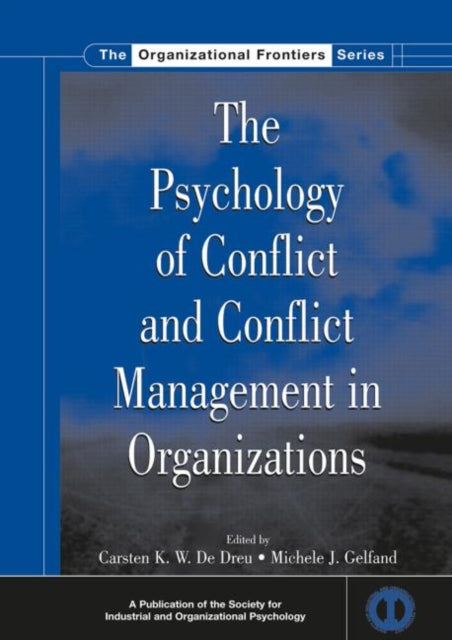 The Psychology of Conflict and Conflict Management in Organizations