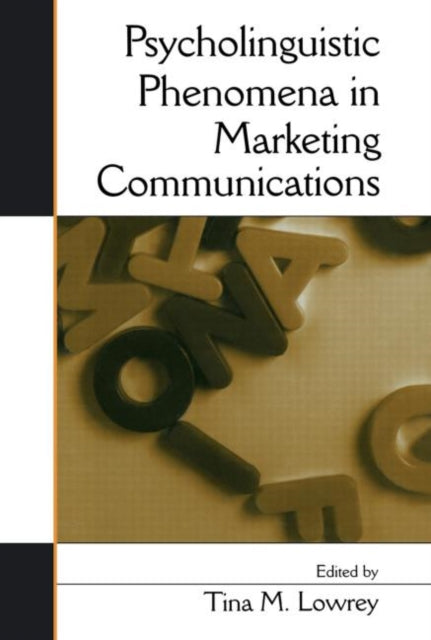 Book cover of: Psycholinguistic Phenomena in Marketing Communications. By: Tina M. Lowrey