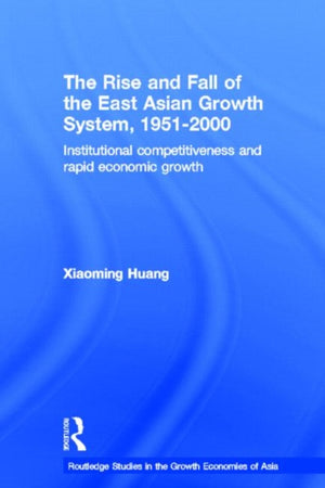 The Rise and Fall of the East Asian Growth System, 1951-2000