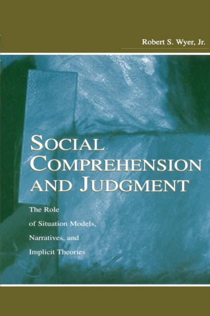 Book cover of: Social Comprehension and Judgment. By: Wyer, Robert S., Jr.