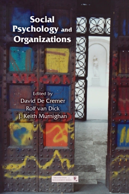 Book cover of: Social Psychology and Organizations. By: David De Cremer