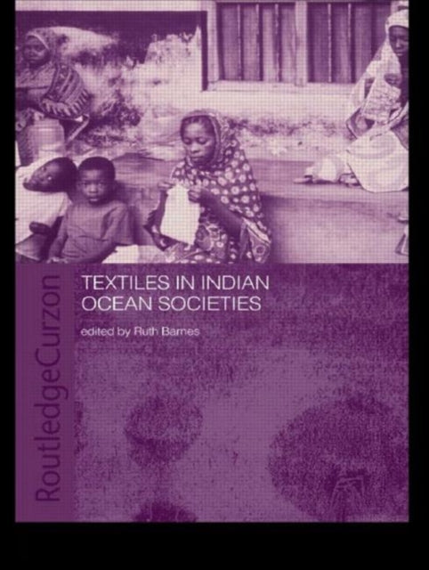 Book cover of: Textiles in Indian Ocean Societies