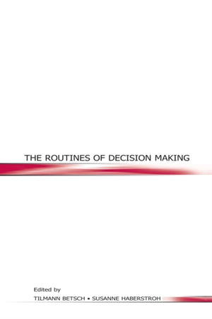 The Routines of Decision Making