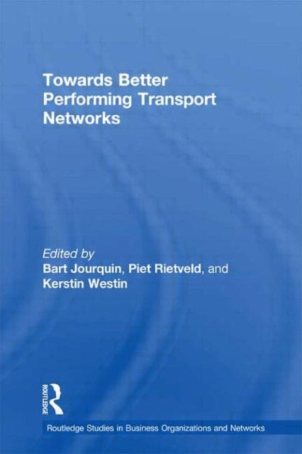Book cover of: Towards better Performing Transport Networks. By: Bart Jourquin