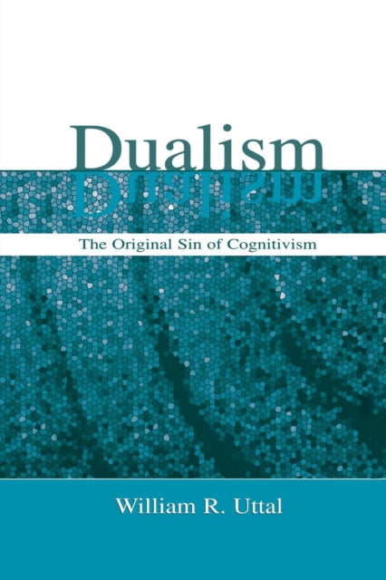 Book cover of: Dualism. By: William R. Uttal