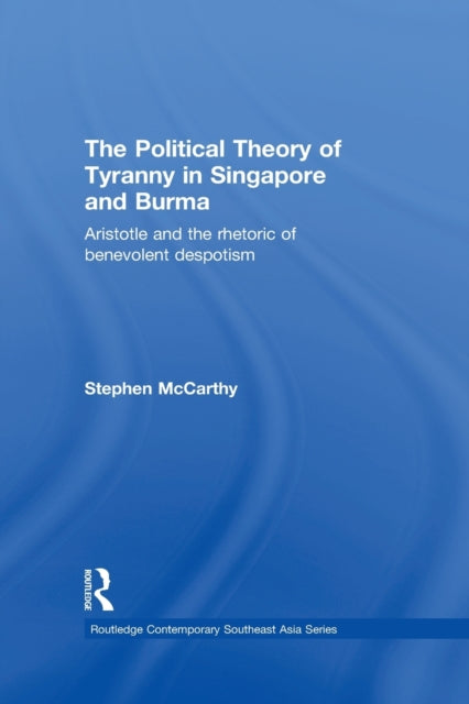 Book cover of: Political Theory of Tyranny in Singapore and Burma. By: McCarthy, Stephen