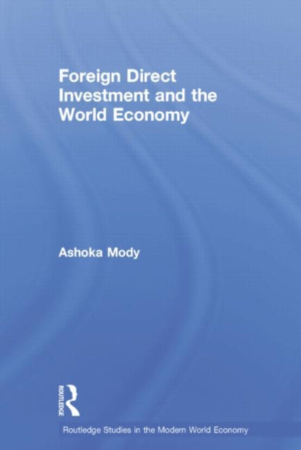 Book cover of: Foreign Direct Investment and the World Economy. By: Ashoka Mody