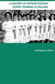 Book cover of: History of Apprenticeship Nurse Training in Ireland. By: Gerard Fealy