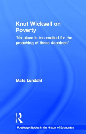 Knut Wicksell on the Causes of Poverty and its Remedy