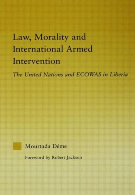 Book cover of: Law, Morality, and International Armed Intervention. By: Mourtada Deme