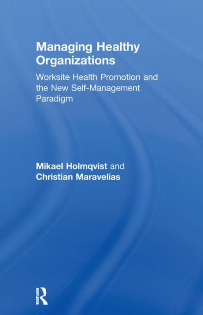 Book cover of: Managing Healthy Organizations. By: Mikael Holmqvist
