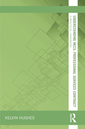 Understanding NEC3 : Professional Services Contract
