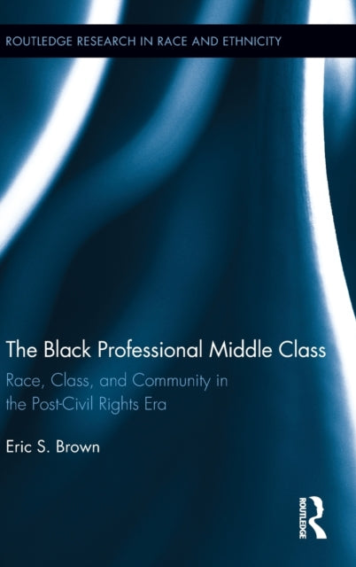 Book cover of: Black Professional Middle Class. By: Eric S. Brown