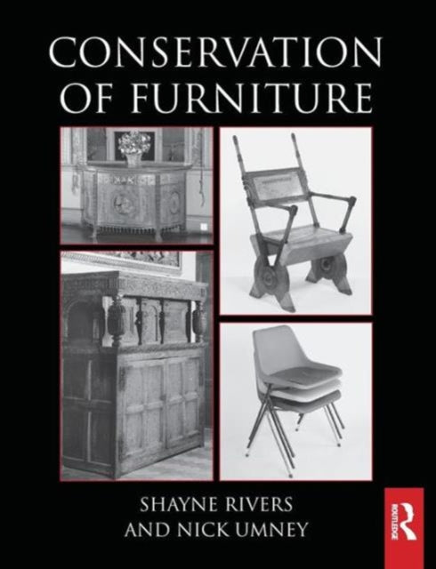 Book cover of: Conservation of Furniture. By: Shayne Rivers