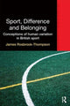 Book cover of: Sport, Difference and Belonging. By: James Rosbrook-Thompson