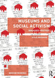Book cover of: Museums and Social Activism. By: Kylie Message