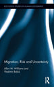 Book cover of: Migration, Risk and Uncertainty. By: Allan M. Williams