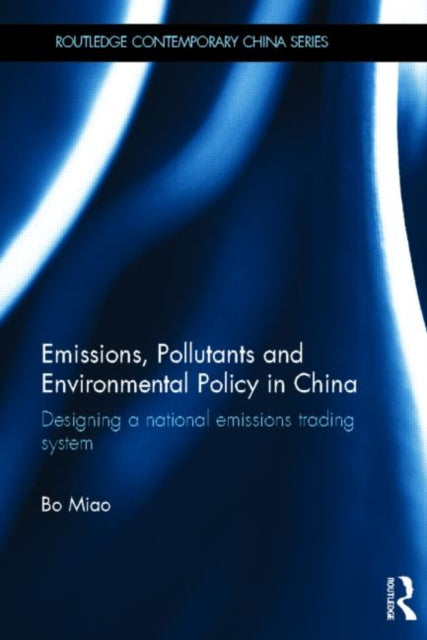 Book cover of: Emissions, Pollutants and Environmental Policy in China. By: Bo Miao