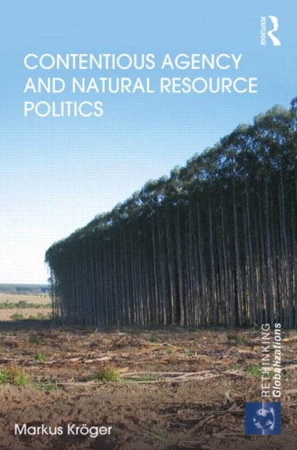 Book cover of: Contentious Agency and Natural Resource Politics