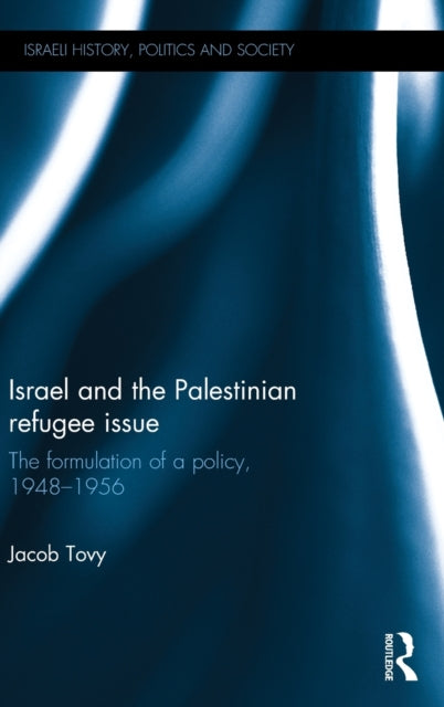 Book cover of: Israel and the Palestinian Refugee Issue. By: Jacob Tovy