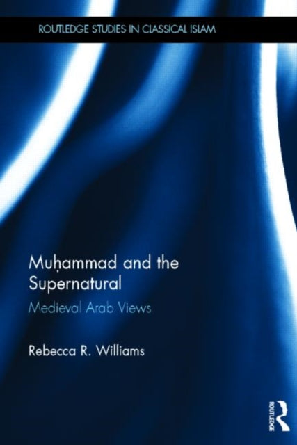 Book cover of: Muhammad and the Supernatural. By: Rebecca Williams