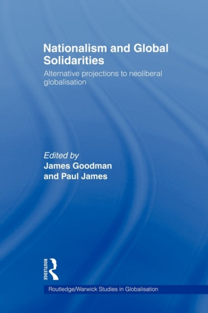Book cover of: Nationalism and Global Solidarities. By: Goodman, James