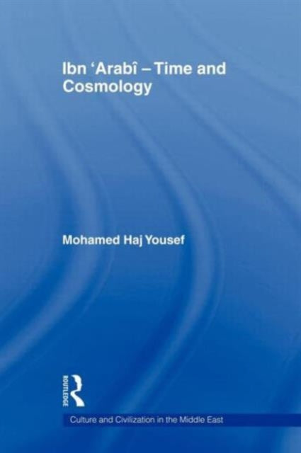 Book cover of: Ibn ‘Arabi - Time and Cosmology. By: Mohamed Haj Yousef