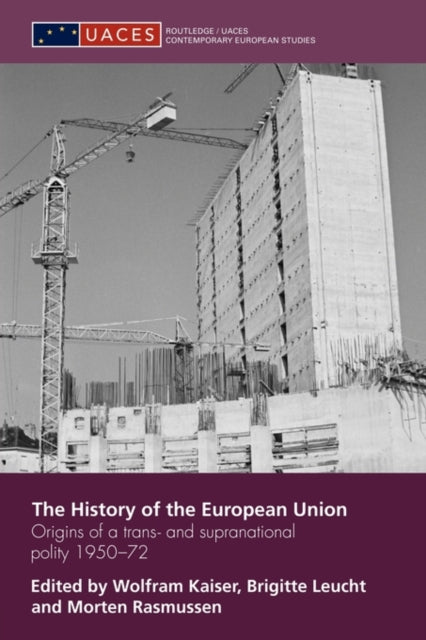 Book cover of: History of the European Union. By: Wolfram Kaiser