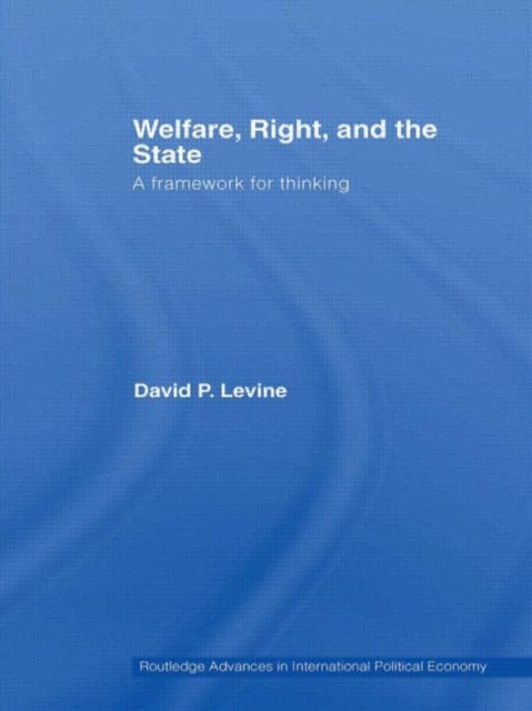 Book cover of: Welfare, Right and the State. By: David P. Levine