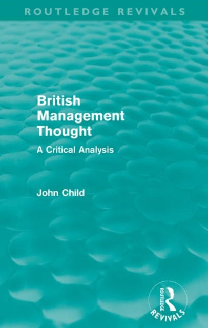Book cover of: British Management Thought (Routledge Revivals). By: John Child