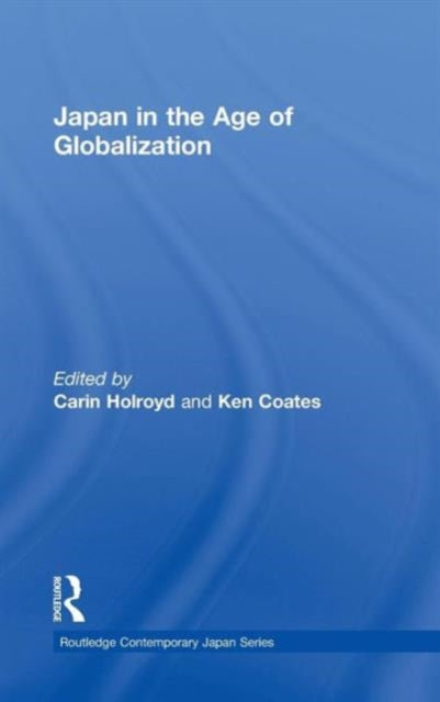 Book cover of: Japan in the Age of Globalization. By: Carin Holroyd