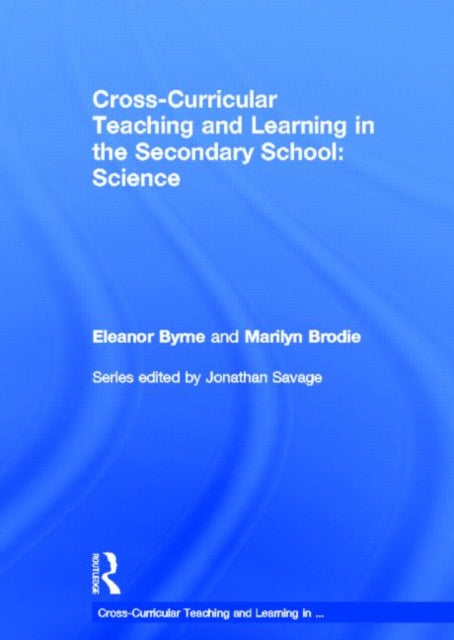 Book cover of: Cross Curricular Teaching and Learning in the Secondary School... Science. By: Eleanor Byrne