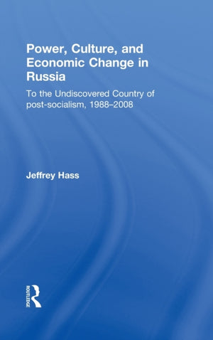 Power, Culture, and Economic Change in Russia