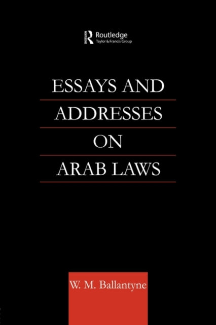 Book cover of: Essays and Addresses on Arab Laws. By: W. M. Ballantyne