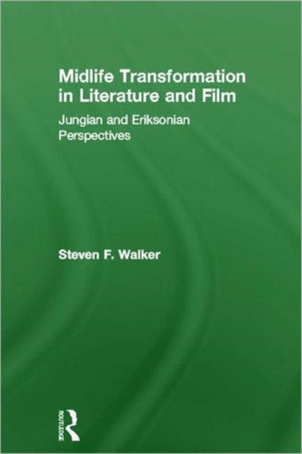Book cover of: Midlife Transformation in Literature and Film. By: Walker, Steven F.